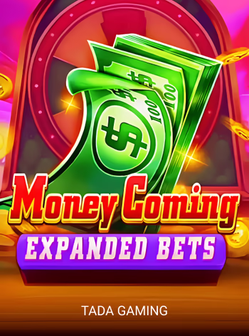 Money Coming Expanded Bets