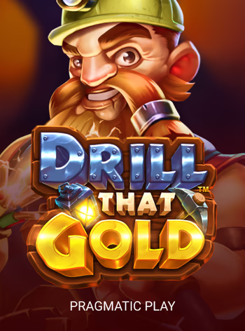 Drill That Gold