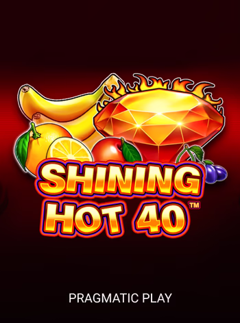 Shining Hot 40